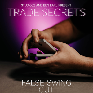 Trade Secrets #4 - False Swing Cut by Benjamin Earl and Studio 52 video DOWNLOAD